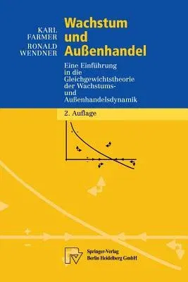 Wachstum Und Außenhandel: Eine Einführung in Die Gleichgewichtstheorie Der Wachstums- Und Außenhandelsdynamik