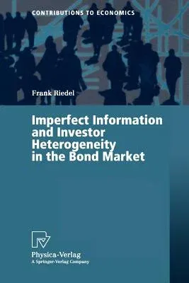 Imperfect Information and Investor Heterogeneity in the Bond Market (Softcover Reprint of the Original 1st 2000)