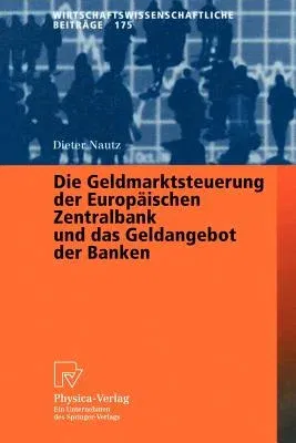 Die Geldmarktsteuerung Der Europäischen Zentralbank Und Das Geldangebot Der Banken (2000)