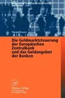 Die Geldmarktsteuerung Der Europäischen Zentralbank Und Das Geldangebot Der Banken (2000)