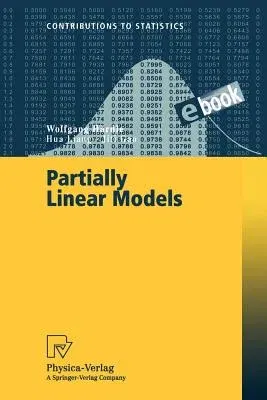 Partially Linear Models (Softcover Reprint of the Original 1st 2000)