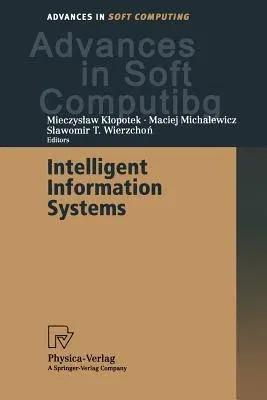 Intelligent Information Systems: Proceedings of the Iis'2000 Symposium, Bystra, Poland, June 12-16, 2000 (Softcover Reprint of the Original 1st 2000)