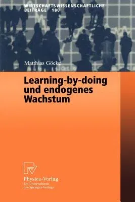 Learning-By-Doing Und Endogenes Wachstum (2000)