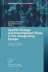 Spatial Change and Interregional Flows in the Integrating Europe: Essays in Honour of Karin Peschel (Softcover Reprint of the Original 1st 2001)