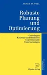 Robuste Planung Und Optimierung: Grundlagen - Konzepte Und Methoden - Experimentelle Untersuchungen (2001)