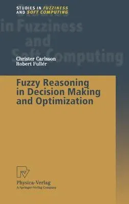 Fuzzy Reasoning in Decision Making and Optimization (2002)