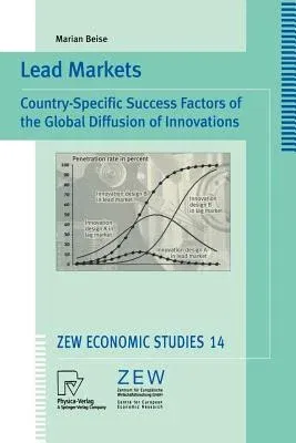 Lead Markets: Country-Specific Success Factors of the Global Diffusion of Innovations (Softcover Reprint of the Original 1st 2001)