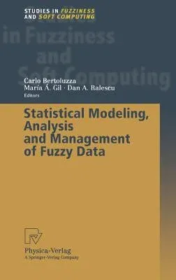 Statistical Modeling, Analysis and Management of Fuzzy Data (2002)