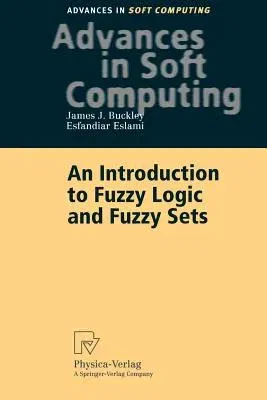 An Introduction to Fuzzy Logic and Fuzzy Sets (2002)