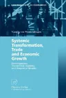 Systemic Transformation, Trade and Economic Growth: Developments, Theoretical Analysis and Empirical Results (Softcover Reprint of the Original 1st 20