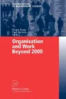 Organisation and Work Beyond 2000 (Softcover Reprint of the Original 1st 2003)