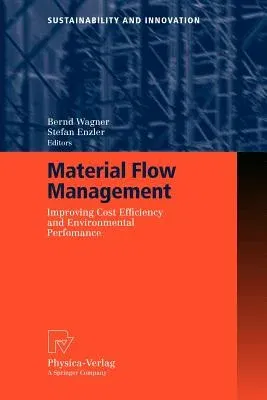 Material Flow Management: Improving Cost Efficiency and Environmental Performance (2006)