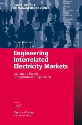 Engineering Interrelated Electricity Markets: An Agent-Based Computational Approach (2008)