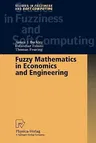 Fuzzy Mathematics in Economics and Engineering