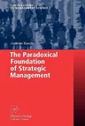 The Paradoxical Foundation of Strategic Management