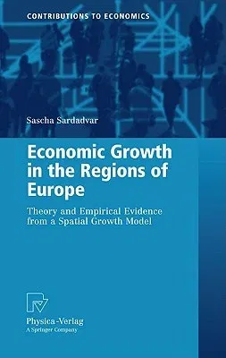 Economic Growth in the Regions of Europe: Theory and Empirical Evidence from a Spatial Growth Model (2011)