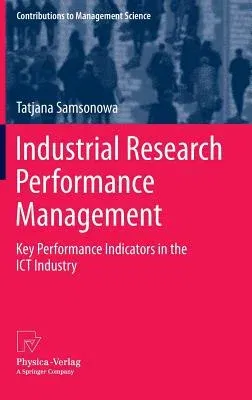 Industrial Research Performance Management: Key Performance Indicators in the Ict Industry (2012)