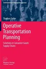 Operative Transportation Planning: Solutions in Consumer Goods Supply Chains (2012)