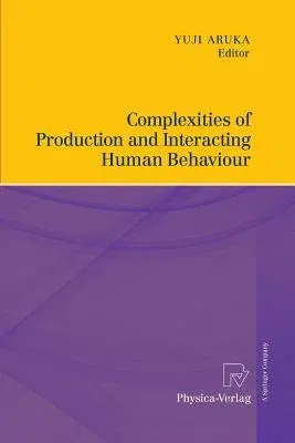 Complexities of Production and Interacting Human Behaviour (2011)