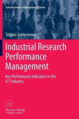 Industrial Research Performance Management: Key Performance Indicators in the Ict Industry (2012)