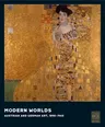 Modern Worlds: Austrian and German Art, 1890-1940