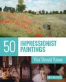 50 Impressionist Paintings You Should Know