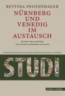 Nurnberg Und Venedig Im Austausch: Menschen, Guter Und Wissen an Der Wende Vom Mittelalter Zur Neuzeit