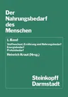 Der Nahrungsbedarf Des Menschen: Stoffwechsel, Ernährung Und Nahrungsbedarf Energiebedarf Proteinbedarf