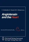 Angiotensin and the Heart (Softcover Reprint of the Original 1st 1993)