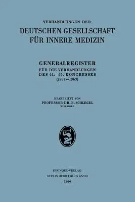 Generalregister Für Die Verhandlungen Des 44.-69. Kongresses (1932-1963) (1964)