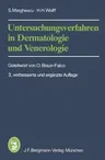 Untersuchungsverfahren in Dermatologie Und Venerologie (3., Verb. U. Erg. Aufl.)