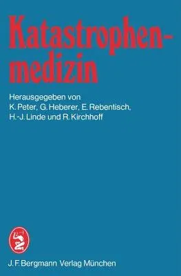 Katastrophenmedizin: 1. Tagung Der Deutschen Gesellschaft Für Katastrophenmedizin E.V. in München Am 1. Und 2. Juli 1982