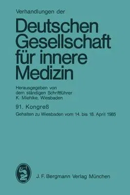 91. Kongreß: Gehalten Zu Wiesbaden Vom 14. Bis 18. April 1985