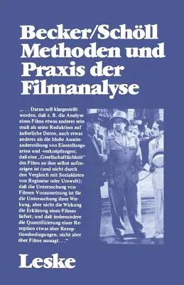 Methoden Und Praxis Der Filmanalyse: Untersuchungen Zum Spielfilm Und Seinen Interpretationen (1983)