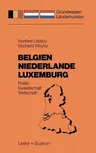 Belgien Niederlande Luxemburg: Politik -- Gesellschaft -- Wirtschaft (1985)