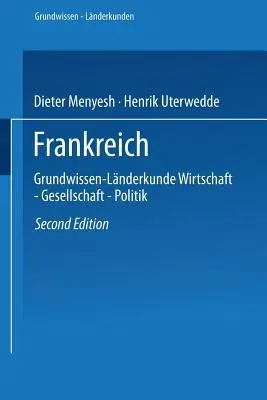 Frankreich: Grundwissen-Länderkunde Wirtschaft -- Gesellschaft -- Politik (2. Aufl. 1981)