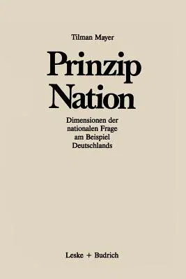 Prinzip Nation: Dimensionen Der Nationalen Frage, Dargestellt Am Beispiel Deutschlands (1986)