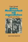 Aktive Medienarbeit Mit Jugendlichen (1989)