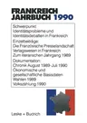 Frankreich-Jahrbuch 1990: Politik, Wirtschaft, Gesellschaft, Geschichte, Kultur (1990)