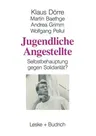 Jugendliche Angestellte: Selbstbehauptung Gegen Solidarität? (1994)