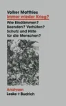 Immer Wieder Krieg?: Eindämmen -- Beenden -- Verhüten? Schutz Und Hilfe Für Die Menschen? (1994)