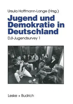 Jugend Und Demokratie in Deutschland: Dji-Jugendsurvey 1 (1995)