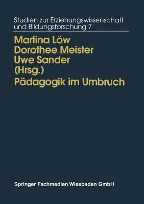 Pädagogik Im Umbruch: Kontinuität Und Wandel in Den Neuen Bundesländern (1995)