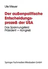 Der Außenpolitische Entscheidungsprozeß Der USA: Das Spannungsfeld Präsident -- Kongreß Am Beispiel Der Nicaragua-Politik Während Der Zweiten Amtsperi