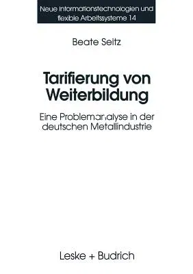 Tarifierung Von Weiterbildung: Eine Problemanalyse in Der Deutschen Metallindustrie (1997)