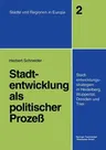 Stadtentwicklung ALS Politischer Prozeß: Stadtentwicklungsstrategien in Heidelberg, Wuppertal, Dresden Und Trier (1997)