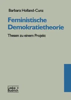 Feministische Demokratietheorie: Thesen Zu Einem Projekt (1998)