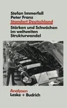 Standort Deutschland in Der Bewährungsprobe: Seine Stärken Und Schwächen Im Weltweiten Strukturwandel (1998)