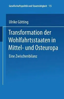 Transformation Der Wohlfahrtsstaaten in Mittel- Und Osteuropa (1998)