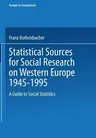 Statistical Sources for Social Research on Western Europe 1945-1995: A Guide to Social Statistics (1998)